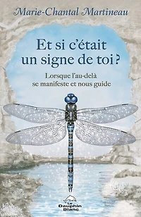 et si c’était un signe de toi? : Lorsque l’au-delà se manifeste nous guide: guide