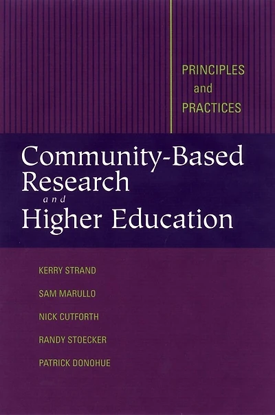 Community-Based Research and Higher Education: Principles and Practices