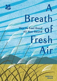 A Breath of Fresh Air: How to Feel Good All Year Round