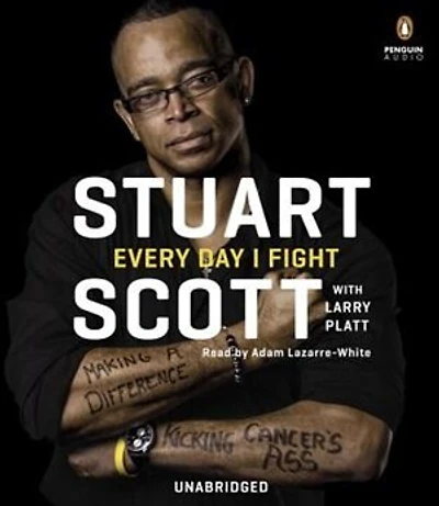 Every Day I Fight: Making A Difference, Kicking Cancer's Ass