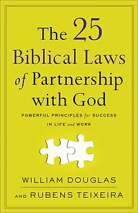 The 25 Biblical Laws of Partnership with God: Powerful Principles for Success Life and Work