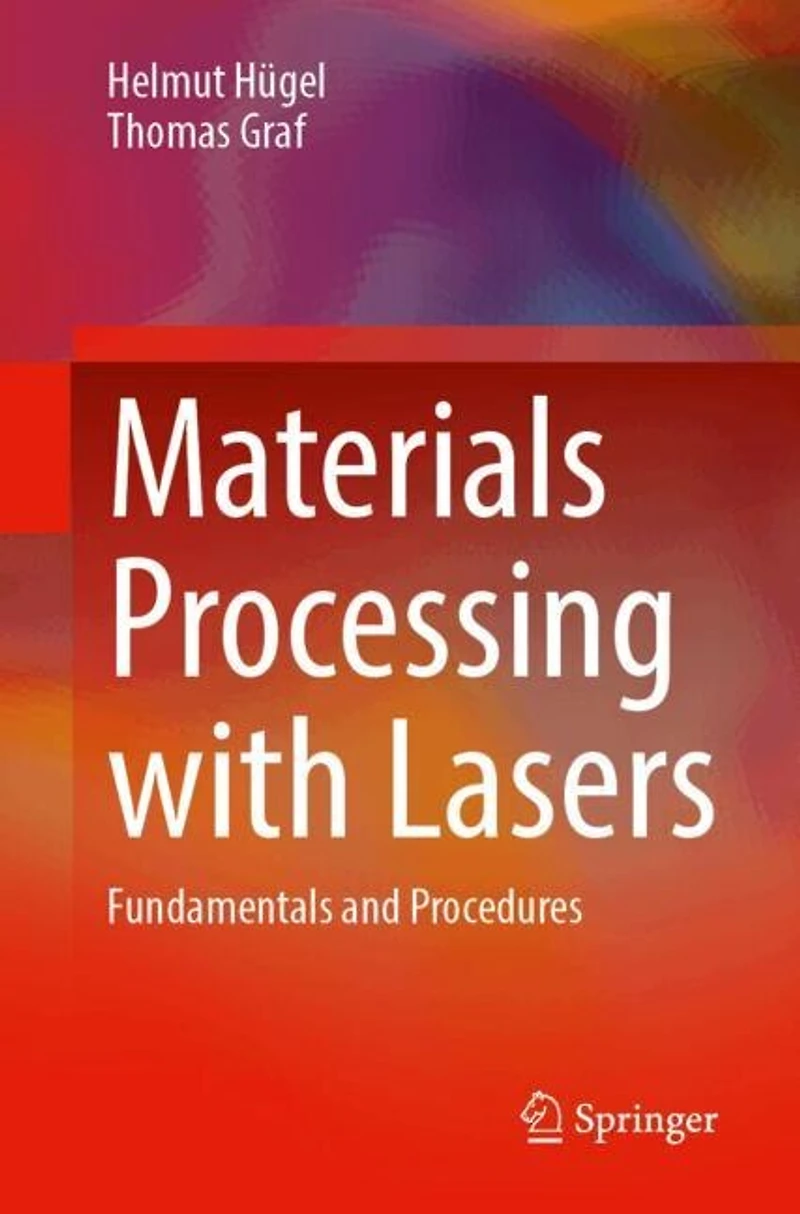Materials Processing with Lasers: Fundamentals and Procedures