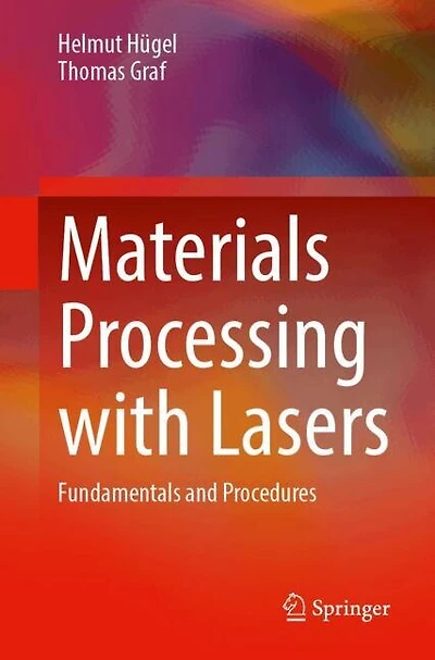 Materials Processing with Lasers: Fundamentals and Procedures