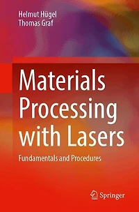 Materials Processing with Lasers: Fundamentals and Procedures