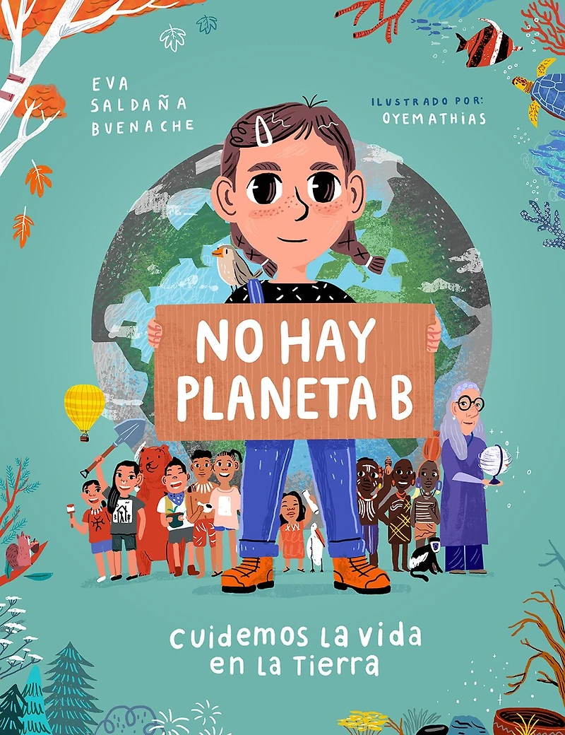 No hay planeta B. Cuidemos la vida en tierra / There Is Planet Lets Take Care of Life on Earth