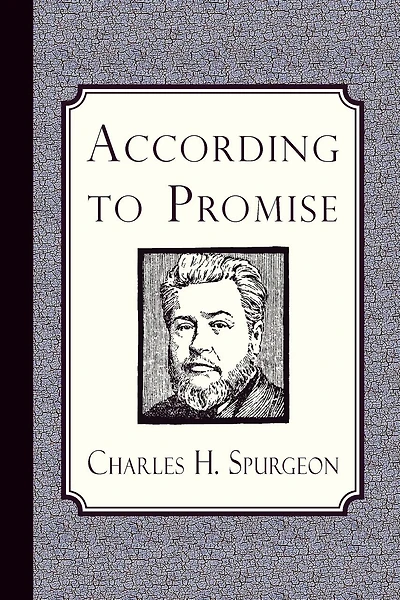 According to Promise: The Lord's Method of Dealing with His Chosen People