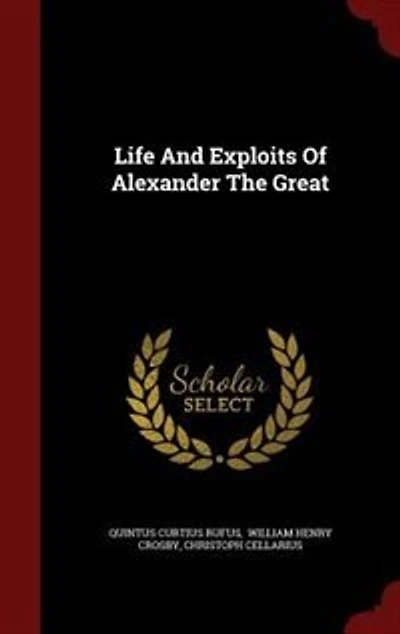 Life And Exploits Of Alexander The Great
