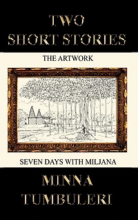 Two Short Stories: The Artwork And Seven Days With Miljana