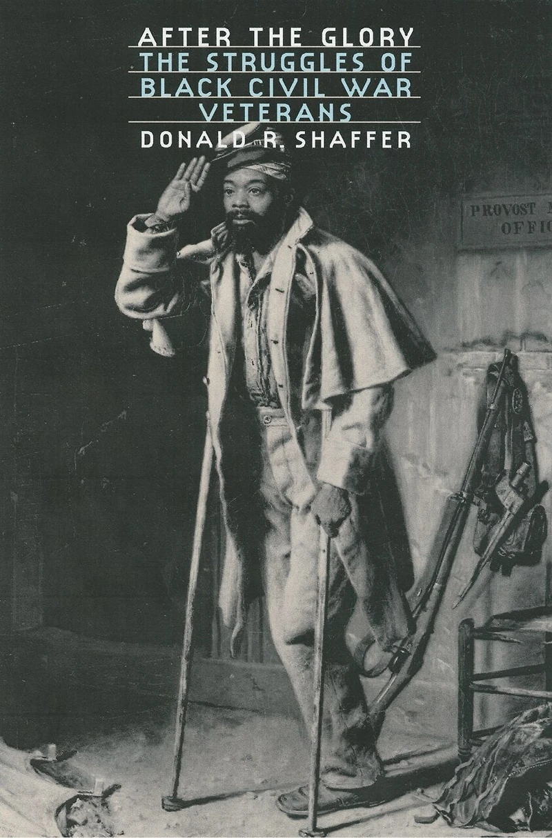 After The Glory: Struggles of Black Civil War Veterans
