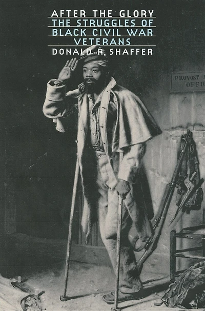 After The Glory: Struggles of Black Civil War Veterans