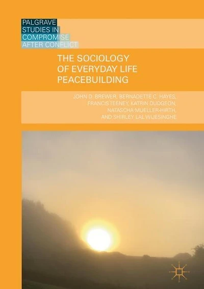 The Sociology Of Everyday Life Peacebuilding