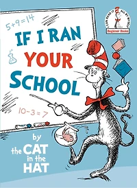 If I Ran Your School-by the Cat Hat