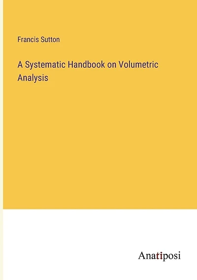 A Systematic Handbook on Volumetric Analysis