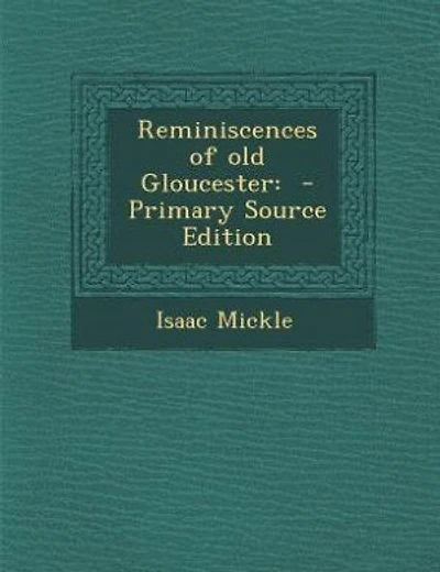Reminiscences of old Gloucester: - Primary Source Edition