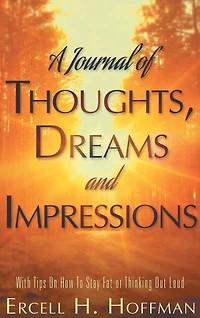 A Journal of Thoughts, Dreams and Impressions