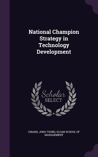 National Champion Strategy Technology Development (Classic Reprint)