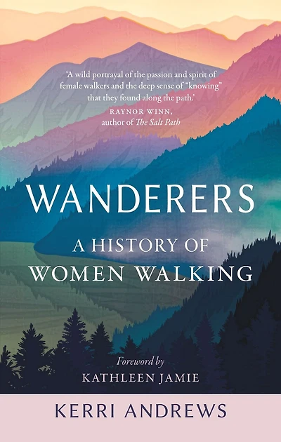 Wanderers: A History Of Women Walking
