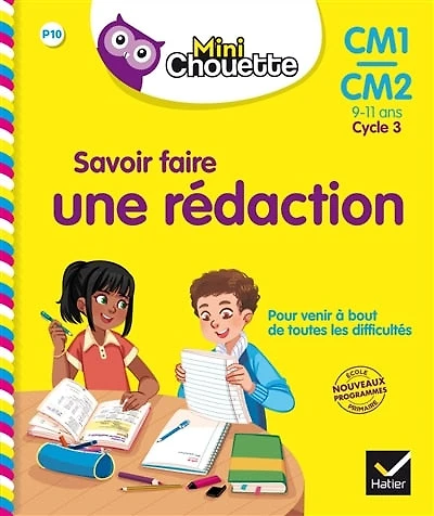 Savoir faire une rédaction, CM1-CM2, 9-11 ans, cycle 3: nouveaux programmes école primaire