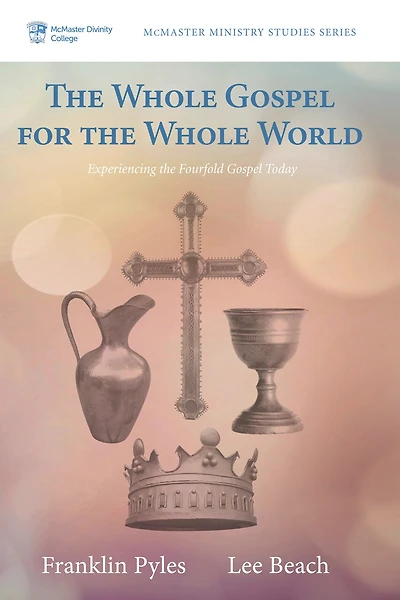 the Whole Gospel for World: Experiencing Fourfold Today