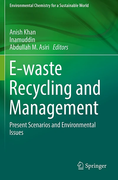E-waste Recycling and Management: Present Scenarios and Environmental Issues