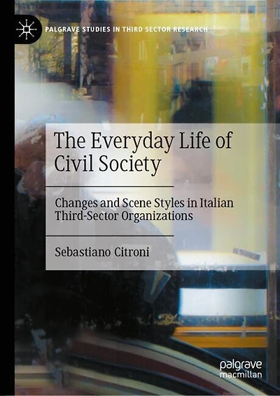 The Everyday Life of Civil Society: Changes and Scene Styles Italian Third-Sector Organizations