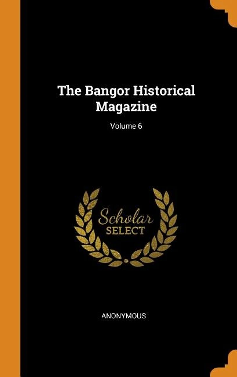 The Bangor Historical Magazine; Volume 6