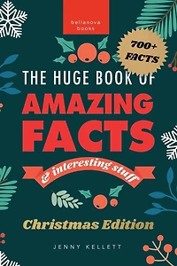 The Huge Book of Amazing Facts and Interesting Stuff Christmas Edition: 700+ & Family Trivia - Fun Stocking-Stuffer