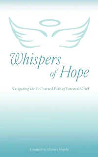 Whispers of Hope: Navigating the Uncharted Path of Parental Grief