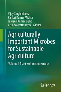 Agriculturally Important Microbes for Sustainable Agriculture: Volume I: Plant-soil-microbe nexus