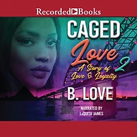 Caged Love 2: A Story of and Loyalty