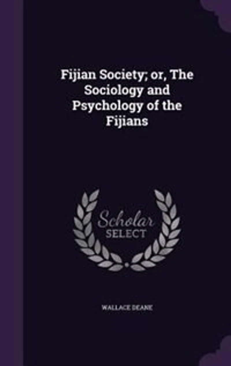 Fijian Society: Or the Sociology and Psychology of Fijians (Classic Reprint)