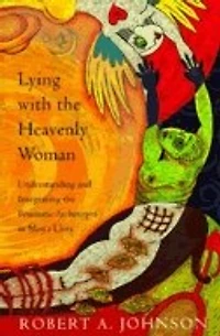 Lying with the Heavenly Woman: Understanding and Integrating Femini