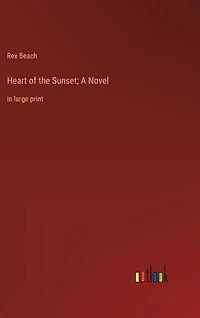 Heart of the Sunset; A Novel: in large print