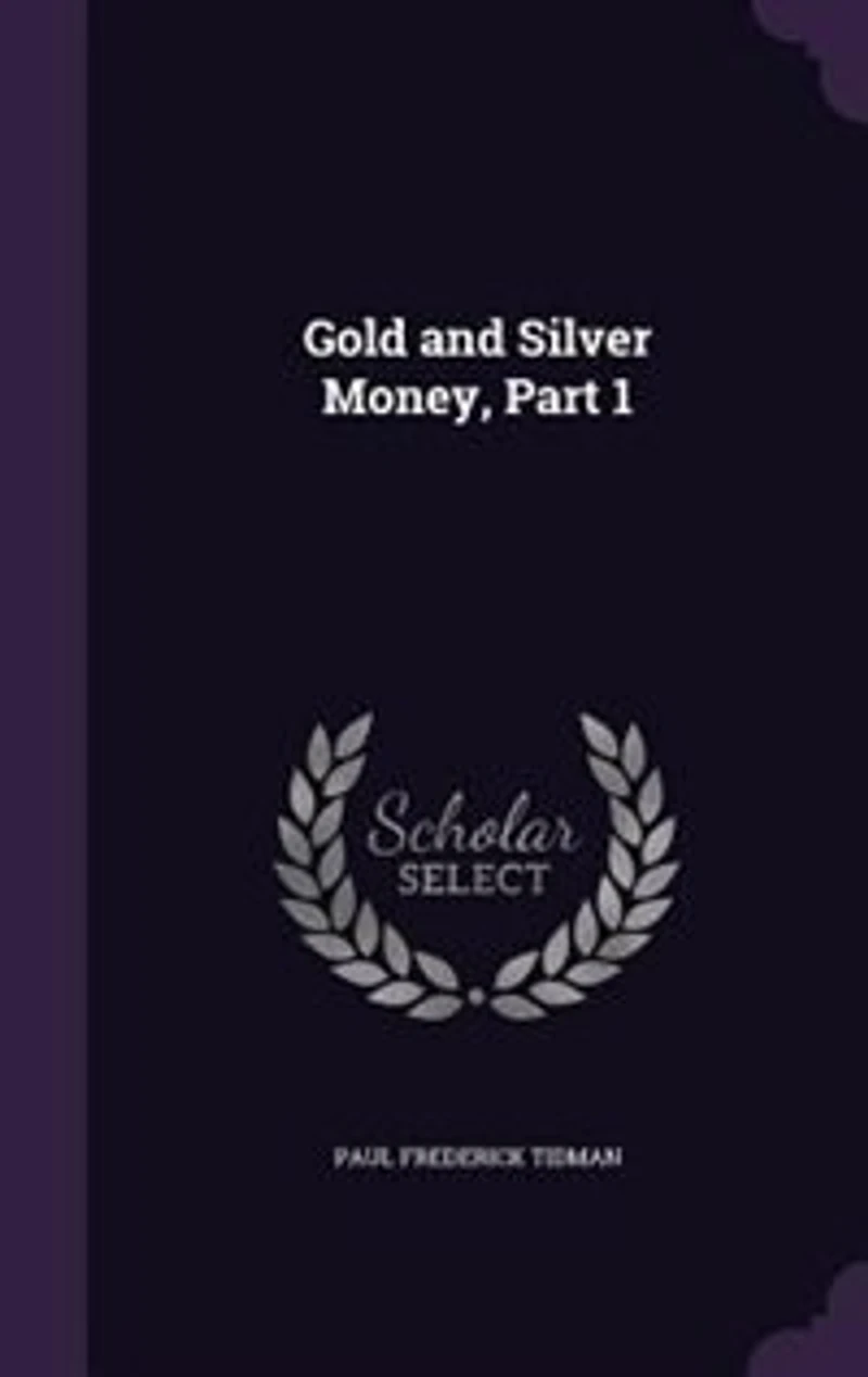 Gold and Silver Money, Part 1