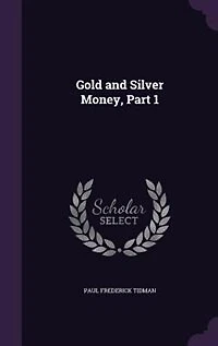 Gold and Silver Money, Part 1