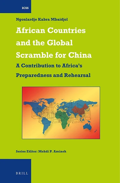 African Countries and the Global Scramble for China: A Contribution to Africa’s Preparedness Rehearsal