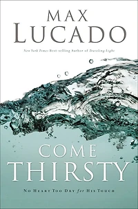 Come Thirsty Bible Study Participant's Guide