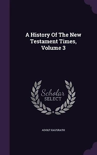 A History Of The New Testament Times, Volume 3