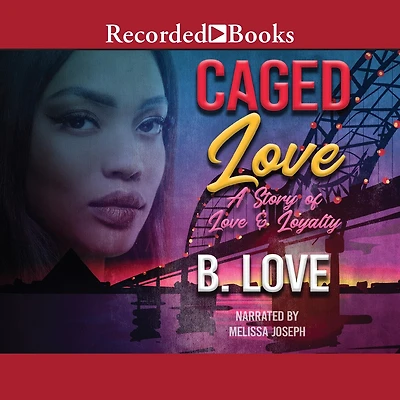Caged Love: A Story of Love and Loyalty