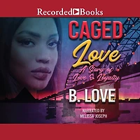 Caged Love: A Story of Love and Loyalty