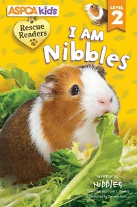 ASPCA Kids: Rescue Readers: I Am Nibbles: Level 2