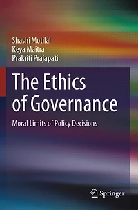 The Ethics of Governance: Moral Limits of Policy Decisions