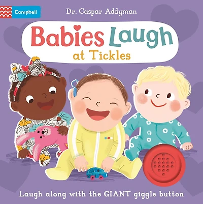 Babies Laugh at Tickles: Sound Book with Giant Giggle Button to Press