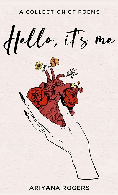 Hello, it's Me: A Collection of Poems