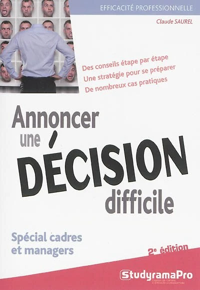 Annoncer une décision difficile : spécial cadres et managers: spécial cadres et managers