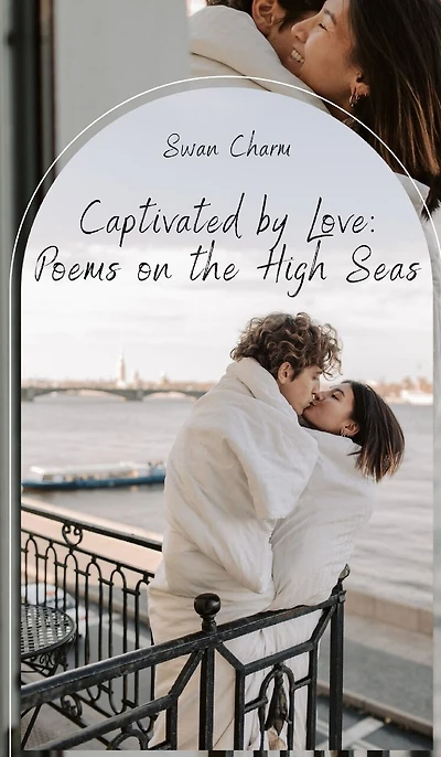Captivated by Love: Poems on the High Seas