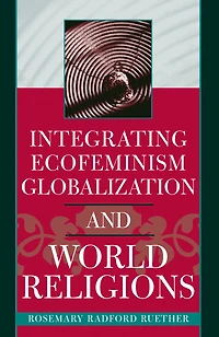 Integrating Ecofeminism, Globalization, And World Religions