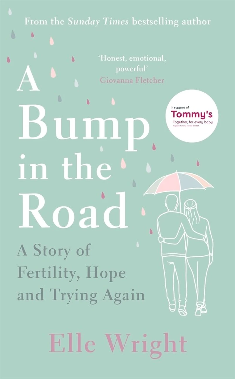 A Bump In The Road: A Story of Fertility, Hope and Trying Again