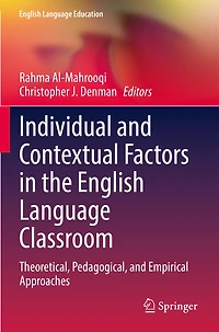 Individual and Contextual Factors in the English Language Classroom: Theoretical, Pedagogical, and Empirical Approaches