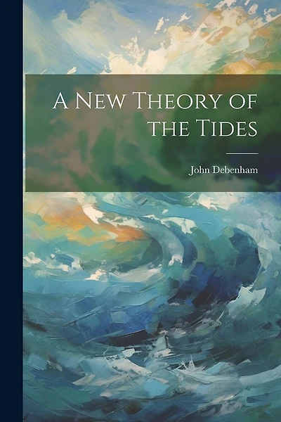 A New Theory of the Tides